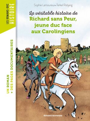 cover image of La véritable histoire de Richard sans Peur, jeune duc face aux Carolingiens